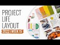 Project Life Process Layout 2022 | Week 15