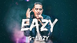 G-eazy - Eazy (Lyrics)