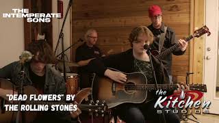 Dead Flowers, a Rolling Stones Cover filmed live at The Kitchen Recording Studios