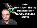 066 Top Treatments for ME/CFS & Long-COVID 🩺