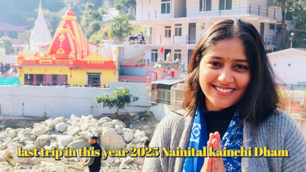 Last trip in this year 2025 Nainital kainchi Dham || shri Neem karori baba 🙏|| pahadilifestyle 