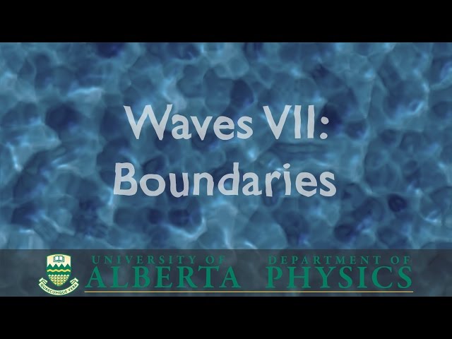 PHYS 130 Waves Part 7: Boundaries
