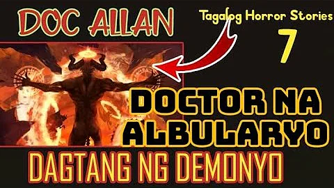 DOC ALLAN DOCTOR NA ALBULARYO. DAGTANG NG DEMONYO ...