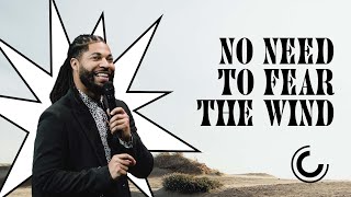 No Need To Fear The Wind | Tim Timberlake | Celebration Church