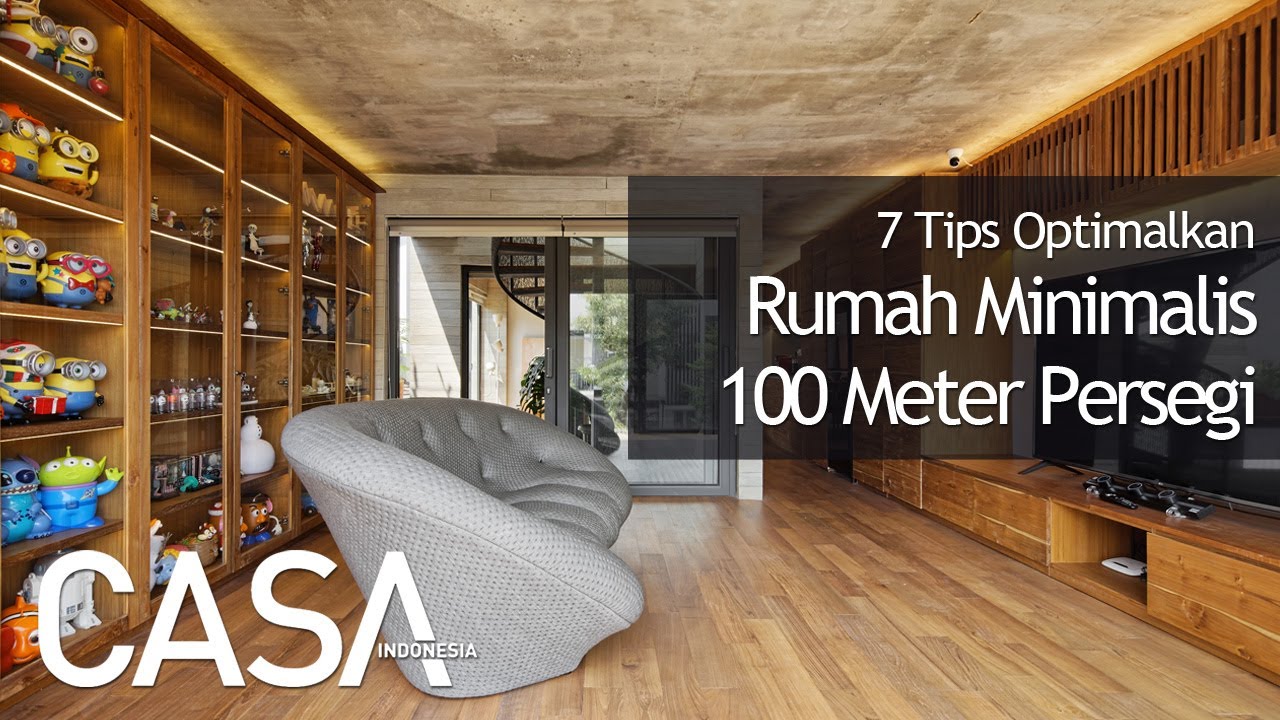 Punya Rumah Minimalis 100 M2 Simak 7 Tips Buat Rumah Jadi Lapang