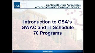 Introduction to GSA’s GWAC and IT Schedule 70 Program