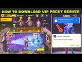 HOW TO DOWNLOAD 🤩 PROXY SEVER IN FREE FIRE 💯😱 | Free fire proxy sever | proxy server new video #ff