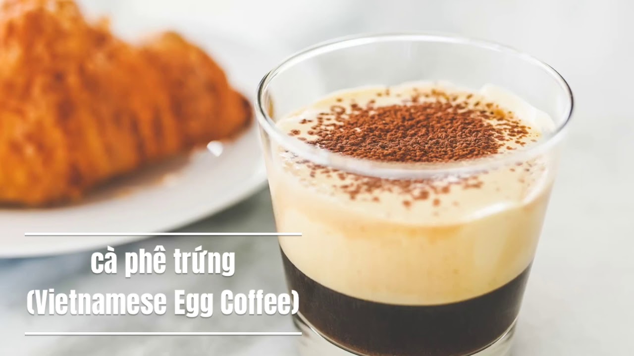Vietnamese Egg Coffee | Cà Phê Trứng (Cách làm không... - youtube