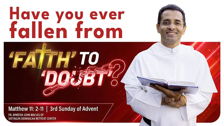 3rd Sunday of Advent I Mt 11: 2-11 I Dec 14 I Fr. Bineesh John Macias OP #avemaria