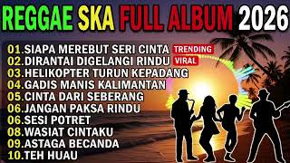 SIAPA MEREBUT SERI CINTA 🔥 LAGU VIRAL SPOTIFY TIKTOK 2026 | SKA REGGAE COVER INDONESIA