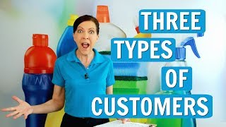 Three Types of Customers  House Cleaning