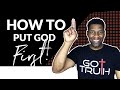 HOW TO PUT GOD FIRST AND NOT BLOCK YOUR OWN BLESSINGS!