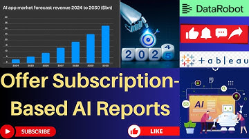 Offer Subscription-Based AI Reports – Tool: DataRobot, Tableau AI