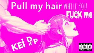 Pull my hair while you fuck me - Kei D-P (feat. Hatsune Miku)