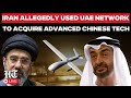 Iran War LIVE | Tehran's UAE Network For China Equipment Faces New US Scrutiny Claims
