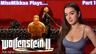 Let's Play Wolfenstein II: The New Colossus | Part 1 | MissMikkaa