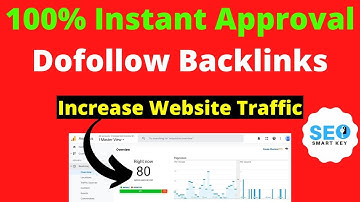 100% Instant Approval Dofollow Backlinks & Increase Website Traffic@Seosmartkey
