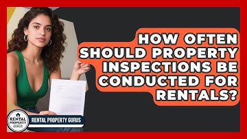 How Often Should Property Inspections Be Conducted for Rentals? | Rental Property Gurus News