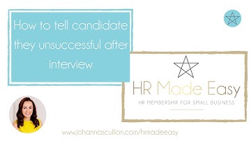 How to tell a candidate they have been unsuccessful after interview (free HR template)