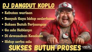 Sukses Butuh Proses ‼️ Dangdut DJ koplo ‼️ Bass Mantap viral #dangdutindonesia
