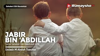 Sahabat Cilik Rasulullah #06 : Jabir bin ‘Abdillah (05) - Ustadz M Abduh Tuasikal