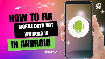 How to Fix Mobile Data Not Working in Android