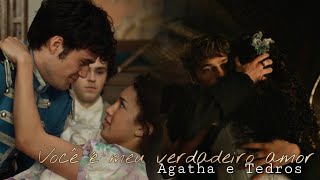 Agatha e Tedros | Você é meu verdadeiro amor [A escola do bem e do mal].