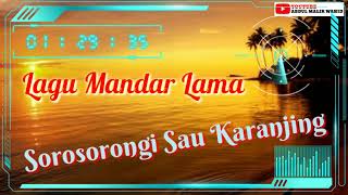 Lagu Mandar Lama | Sorosorongi Sau Karanjing