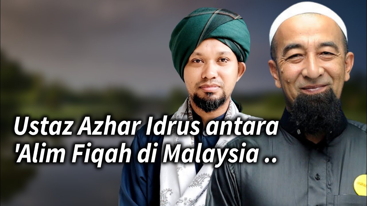 Ustaz Azhar Idrus Antara Alim Fiqah Di Malaysia Youtube