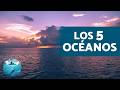 Los 5 Océanos Del Mundo y Sus 57 Mares
