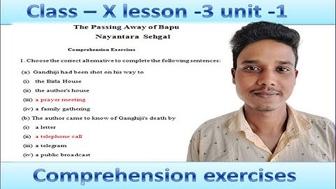 The passing away of bapu | unit 1 comprehension exercises | Samim