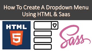 Dropdown Menu In HTML & Sass | How To Create A Dropdown Menu In HTML & Sass