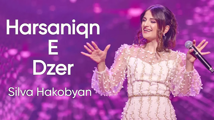Silva Hakobyan - Harsaniqn E Dzer