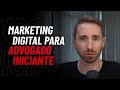 Marketing Digital para o advogado iniciante: como começar a desenvolver uma PRESENÇA DIGITAL!