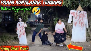 Prank Kuntilanak Terbang || Lucu Banget Sampe Ngompol || Ghost Prank Funniest Edition