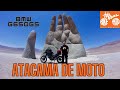 RIO - ATACAMA de MOTO - Vídeo Completo  JAN 2018