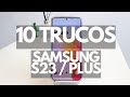 10 TRUCOS para tu Samsung S23 / PLUS / ULTRA | ✅📱