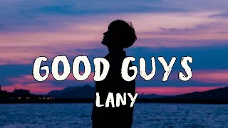 LANY - Good Guys (HD Lyrics)