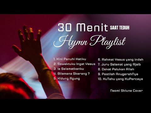 Hymn KPPK Playlist pengantar Saat Teduh ❗Hymn Classic Naomi Sklune Cover