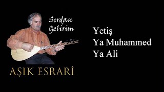 Yetiş Ya Muhammed Ya Ali I Esrari I Albüm - Sırdan Gelirim Ahmet Koçak Arşivi