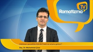Ankilozan spondilitte HLA-B27 testi ne anlama geliyor?