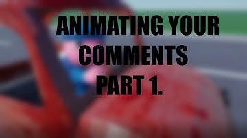 ANIMATING YOUR COMMENTS PART 1
