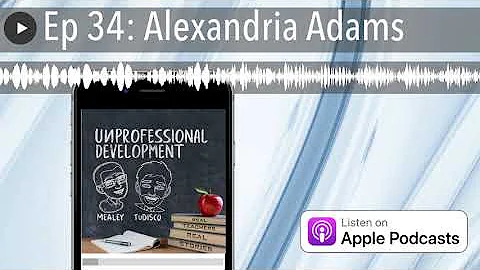 Ep 34: Alexandria Adams