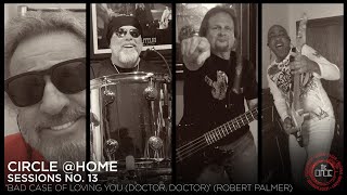 Sammy Hagar &amp; The Circle- &quot;Bad Case Of Loving You (Doctor, Doctor)&quot; (Circle @Home Sessions No. 13)