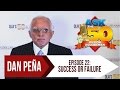 Ep 22: Success or Failure | Ask The 50 Billion Dollar Man by Dan Peña