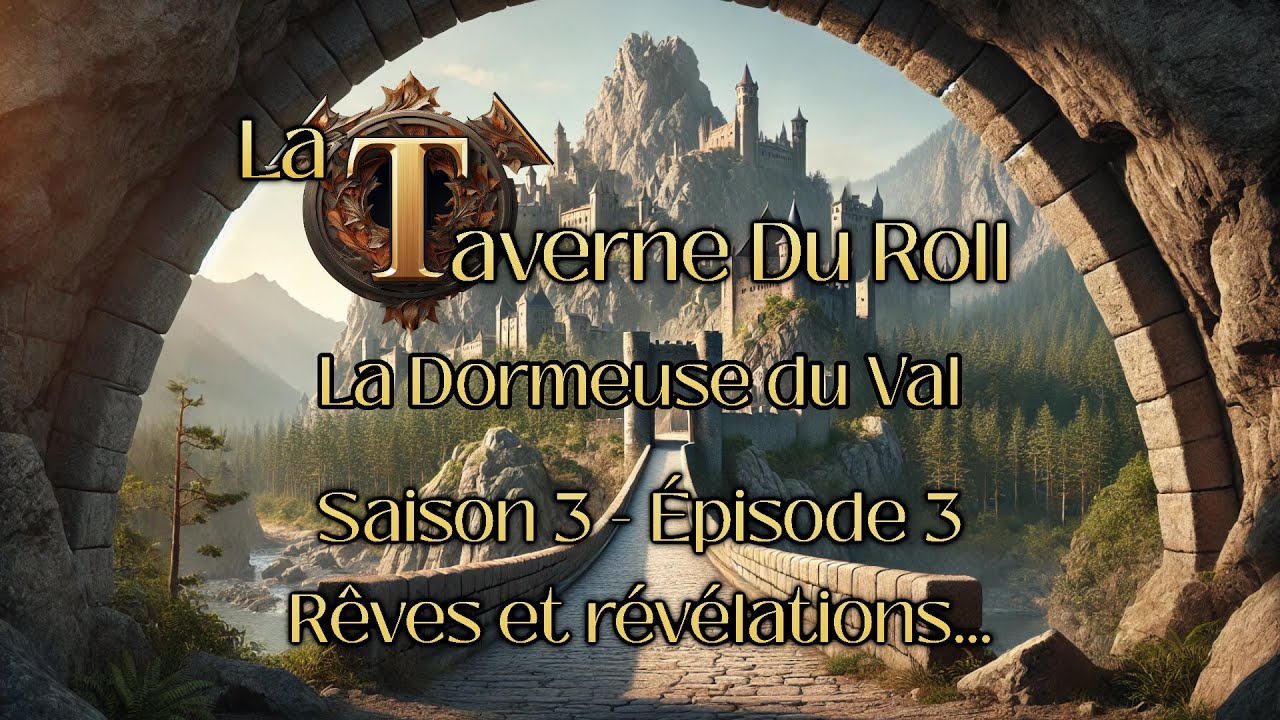 La Taverne du Roll - La Dormeuse du Val - S3E3 - Rêves et révélations...