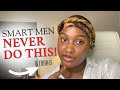 8 Things Smart Men Should Not Do With Women Official Nma 8 Things Smart Men Should Not Do With Women Official Nma