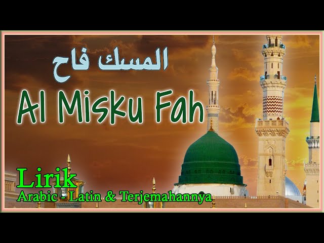 Al Misku Fah | المسك فاح | Lirik Al Misku Fah Arab Latin dan Terjemah Indonesia class=