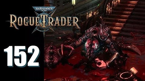 Warhammer 40k: Rogue Trader - Ep. 152: The Broken Finger
