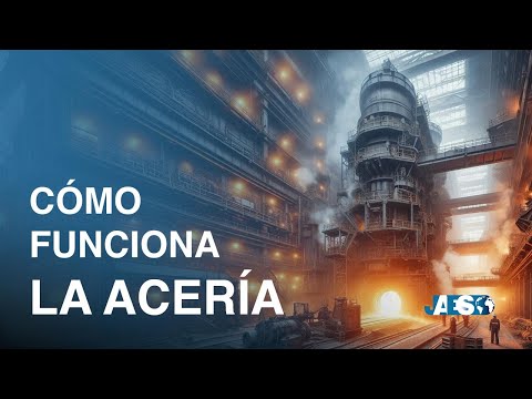 ACERÍAS: ¿Cómo Funcionan y Qué Es la Producción de Acero?
